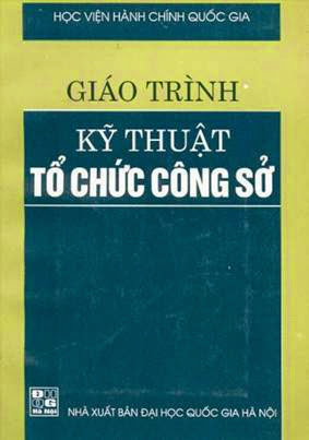 Giáo Trình Kỹ Thuật Tổ Chức Công Sở (NXB Đại Học Quốc Gia 2004) - Nguyễn Văn Thâm, 283 Trang