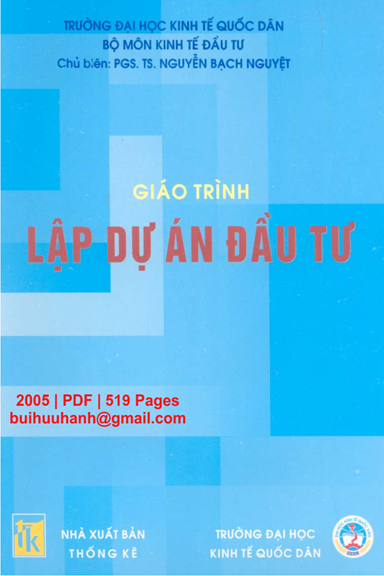 Giáo Trình Lập Dự Án Đầu Tư (NXB Thống Kê 2005) - Nguyễn Bạch Nguyệt, 519 Trang