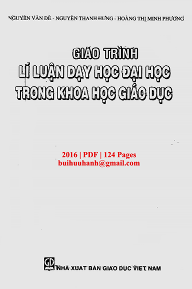 Giáo Trình Lí Luận Dạy Học Đại Học Trong Khoa Học Giáo Dục (NXB Giáo Dục 2016) - Nguyễn Thanh Hưng