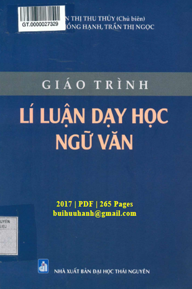 Giáo Trình Lí Luận Dạy Học Ngữ Văn (NXB Đại Học Thái Nguyên 2017) - Nguyễn Thị Thu Thủy, 265 Trang