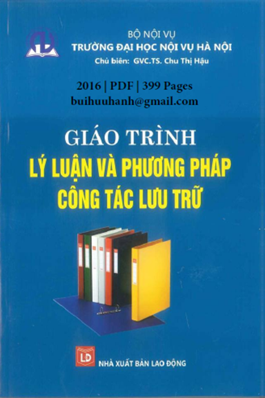 Giáo Trình Lí Luận Và Phương Pháp Công Tác Lưu Trữ (NXB Lao Động 2016) - Chu Thị Hậu, 399 Trang