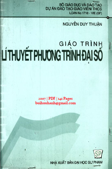 Giáo Trình Lí Thuyết Phương Trình Đại Số (NXB Đại Học Sư Phạm 2007) - Nguyễn Duy Thuận, 141 Trang