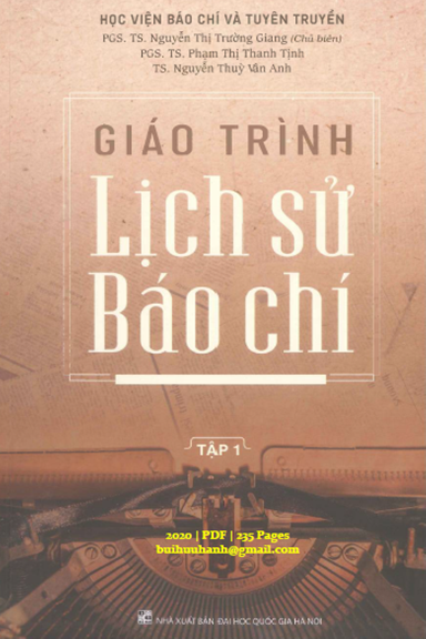 Giáo Trình Lịch Sử Báo Chí Tập 1 (NXB Đại Học Quốc Gia 2020) - Nguyễn Thị Trường Giang, 235 Trang