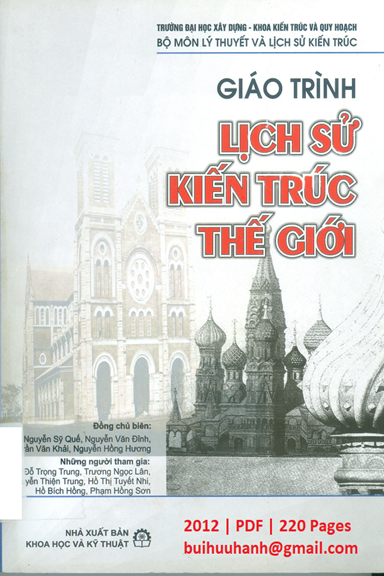 Giáo Trình Lịch Sử Kiến Trúc Thế Giới (NXB Khoa Học Kỹ Thuật 2012) - Nguyễn Sỹ Quế, 220 Trang