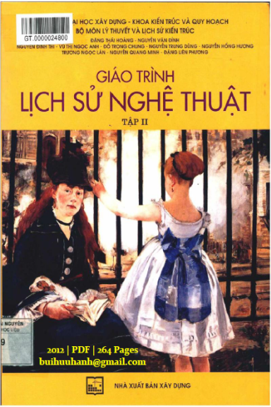 Giáo Trình Lịch Sử Nghệ Thuật Tập 2 (NXB Xây Dựng 2012) - Đặng Thái Hoàng, 264 Trang