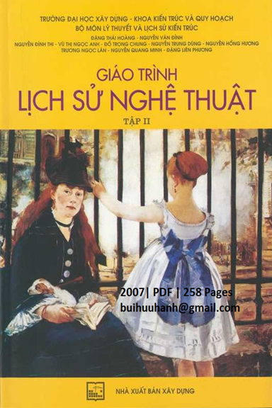 Giáo Trình Lịch Sử Nghệ Thuật Tập 2 (NXB Xây Dựng 2007) - Đặng Thái Hoàng, 258 Trang
