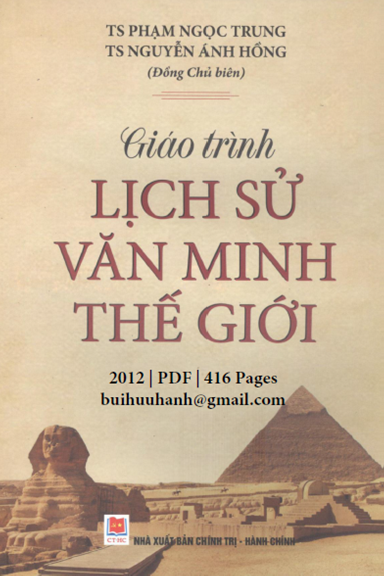 Giáo Trình Lịch Sử Văn Minh Thế Giới (NXB Chính Trị Hành Chính 2012) - Phạm Ngọc Trung, 416 Trang