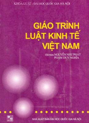 Giáo Trình Luật Kinh Tế Việt Nam (NXB Đại Học Quốc Gia 2001) - Nguyễn Như Phát, 388 Trang