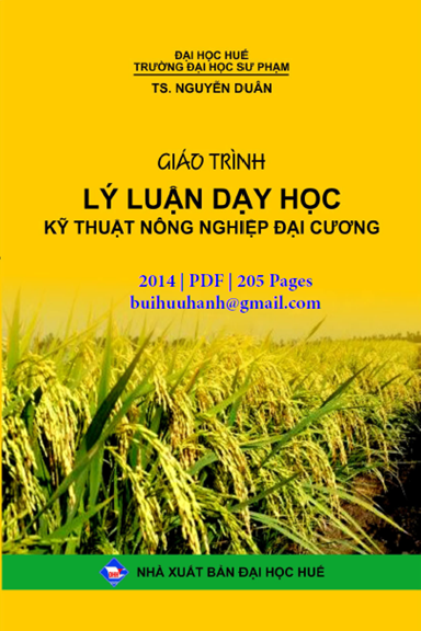 Giáo Trình Lý Luận Dạy Học Kỹ Thuật Nông Nghiệp Đại Cương (NXB Đại Học Huế 2013) - Nguyễn Duân