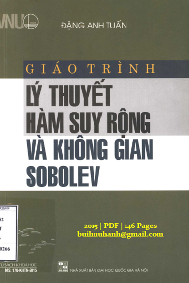 Giáo Trình Lý Thuyết Hàm Suy Rộng Và Không Gian Sobolev (NXB Đại Học Quốc Gia 2015) - Đặng Anh Tuấn