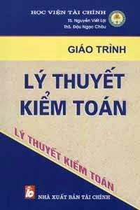 Giáo Trình Lý Thuyết Kiểm Toán (NXB Tài Chính 2009) - Nguyễn Viết Lợi, 360 Trang