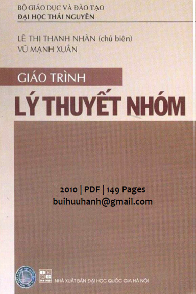 Giáo Trình Lý Thuyết Nhóm (NXB Đại Học Quốc Gia 2010) - Lê Thị Thanh Nhàn, 149 Trang