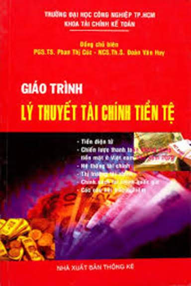 Giáo Trình Lý Thuyết Tài Chính-Tiền Tệ (NXB Thống Kê 2007) - Phan Thị Cúc, 413 Trang