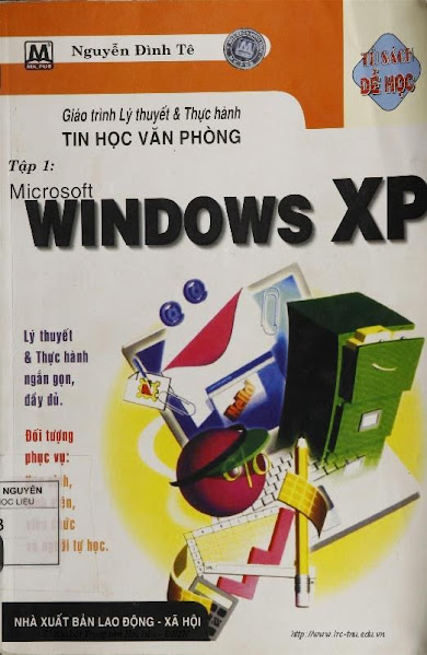 Giáo Trình Lý Thuyết Và Thực Hành Tin Học Văn Phòng Tập 1-Microsoft Windows XP - Nguyễn Đình Tê