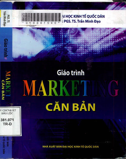 Giáo Trình Marketing Căn Bản (NXB Đại Học Kinh Tế Quốc Dân 2009) - Trần Minh Đạo, 406 Trang