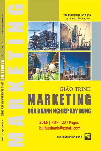 Giáo Trình Marketing Của Doanh Nghiệp Xây Dựng (NXB Xây Dựng 2016) - Nguyễn Đăng Hạc, 237 Trang