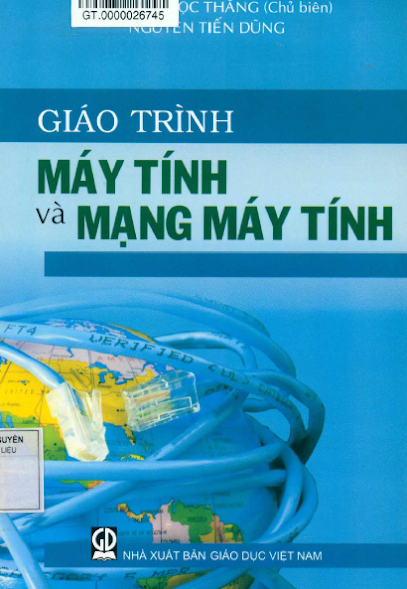 Giáo Trình Máy Tính Và Mạng Máy Tính (NXB Giáo Dục 2013) - Phạm Ngọc Thắng, 403 Trang