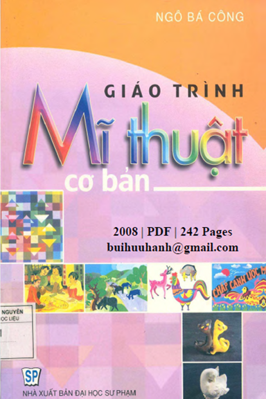 Giáo Trình Mĩ Thuật Cơ Bản (NXB Đại Học Sư Phạm 2008) - Ngô Bá Công, 242 Trang