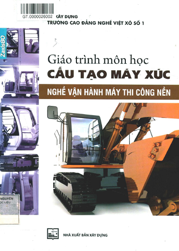 Giáo Trình Môn Học Cấu Tạo Máy Xúc-Nghề Vận Hành Thi Công Nền (NXB Xây Dựng 2013)  Nguyễn Đông Phong