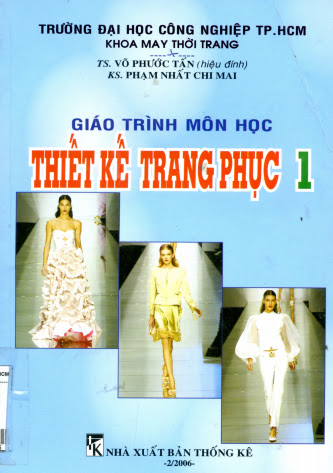 Giáo Trình Môn Học Thiết Kế Trang Phục 1 (NXB Thống Kê 2006) - Võ Phước Tấn, 225 Trang