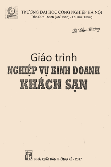 Giáo Trình Nghiệp Vụ Kinh Doanh Khách Sạn (NXB Thống Kê 2017) - Trần Đức Thành, 78 Trang