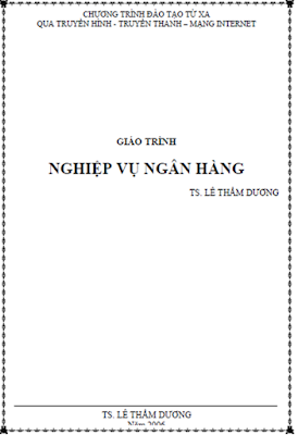 Giáo Trình Nghiệp Vụ Ngân Hàng (NXB Hồ Chí Minh 2006) - Lê Thẩm Dương, 132 Trang