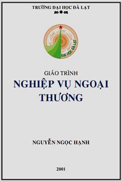 Giáo Trình Nghiệp Vụ Ngoại Thương (NXB Đà Lạt 2001) - Nguyễn Ngọc Hạnh, 106 Trang