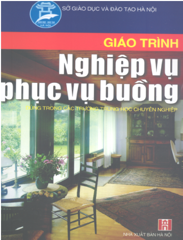Giáo Trình Nghiệp Vụ Phục Vụ Buồng (NXB Hà Nội 2005) - Vũ Thị Bích Phượng, 206 Trang
