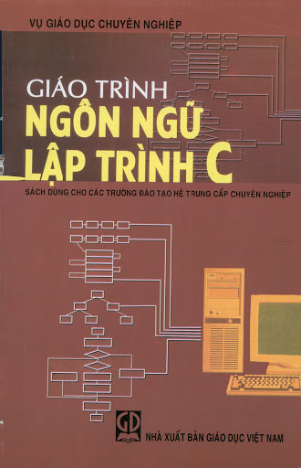 Giáo Trình Ngôn Ngữ Lập Trình C (NXB Giáo Dục 2009) - Tiêu Kim Cương, 202 Trang