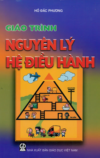 Giáo Trình Nguyên Lý Hệ Điều Hành (NXB Giáo Dục 2010) - Hồ Đắc Phương, 273 Trang