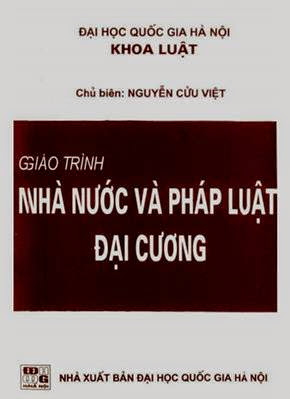 Giáo Trình Nhà Nước Và Pháp Luật Đại Cương (NXB Đại Học Quốc Gia 2002) - Nguyễn Cửu Việt, 366 Trang
