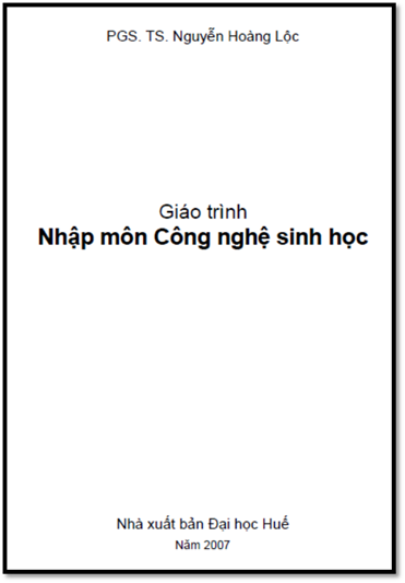 Giáo Trình Nhập Môn Công Nghệ Sinh Học (NXB Đại Học Huế 2007) - Nguyễn Hoàng Lộc, 336 Trang