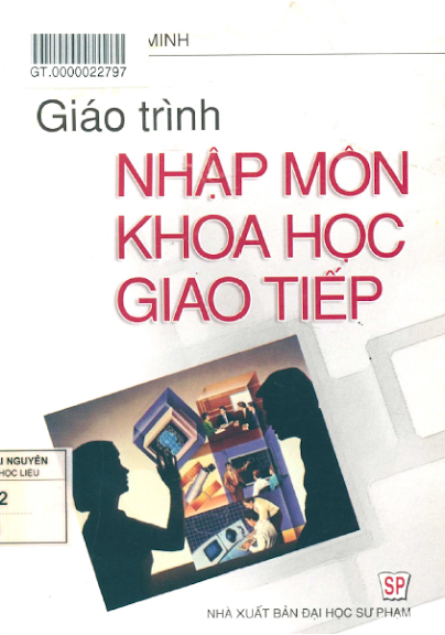 Giáo Trình Nhập Môn Khoa Học Giao Tiếp (NXB Đại Học Sư Phạm 2008) - Nguyễn Bá Minh, 151 Trang