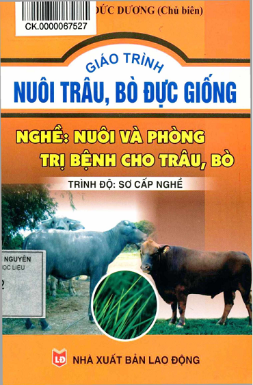 Giáo Trình Nuôi Trâu, Bò Đực Giống-Nghề Nuôi Và Phòng Trị Bệnh Cho Trâu, Bò - Nguyễn Đức Dương