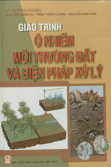 Giáo Trình Ô Nhiễm Môi Trường Đất Và Biện Pháp Xử Lý (NXB Giáo Dục 2010) - Lê Văn Khoa, 252 Trang