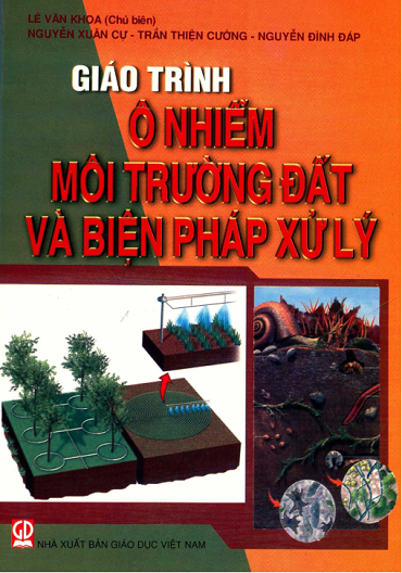 Giáo Trình Ô Nhiễm Môi Trường Đất Và Biện Pháp Xử Lý (NXB Giáo Dục 2012) - Lê Văn Khoa, 256 Trang