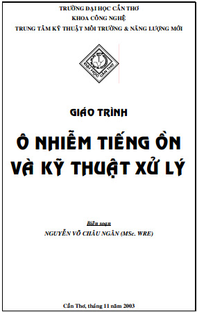Giáo Trình Ô Nhiễm Tiếng Ồn Và Kỹ Thuật Xử Lý (NXB Cần Thơ 2003) - Nguyễn Võ Châu Ngân, 137 Trang