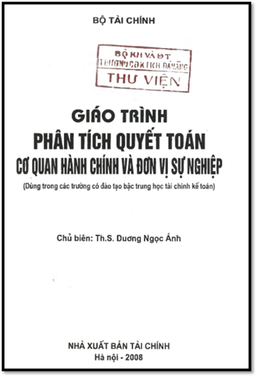 Giáo Trình Phân Tích Quyết Toán Cơ Quan Hành Chính Sự Nghiệp (NXB Tài Chính 2008) - Dương Ngọc Ánh