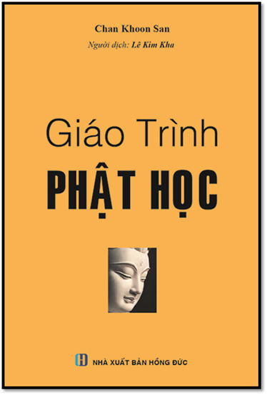 Giáo Trình Phật Học (NXB Hồng Đức 2015) - Chan Khoon San, 786 Trang