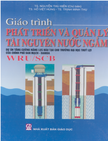 Giáo Trình Phát Triển Và Quản Lý Tài Nguyên Nước Ngầm (NXB Giáo Dục 2007) - Nguyễn Thu Hiền