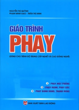 Giáo Trình Phay (NXB Lao Động 2010) - Nguyễn Thị Quỳnh, 205 Trang