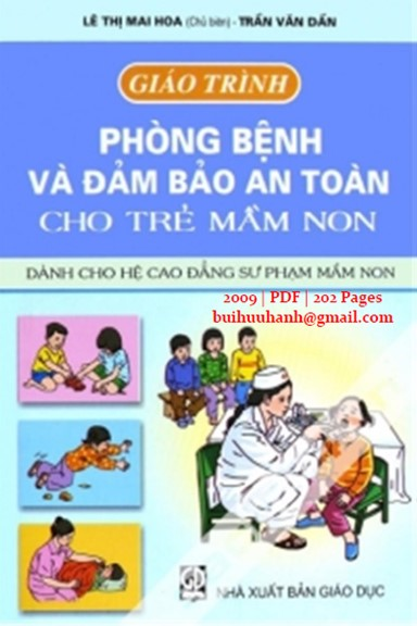 Giáo Trình Phòng Bệnh Và Đảm Bảo An Toàn Cho Trẻ Mầm Non (NXB Giáo Dục 2009) - Lê Thị Mai Hoa