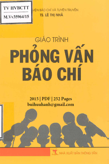 Giáo Trình Phỏng Vấn Báo Chí (NXB Thông Tấn 2015) - Lê Thị Nhã, 252 Trang