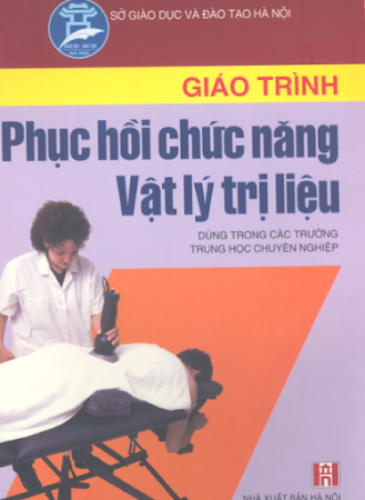 Giáo Trình Phục Hồi Chức Năng Vật Lý Trị Liệu (NXB Hà Nội 2005) - Nguyễn Hữu Điền, 81 Trang