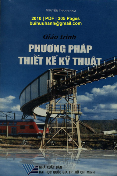 Giáo Trình Phương Pháp Thiết Kế Kỹ Thuật (NXB Đại Học Quốc Gia 2010) - Nguyễn Thanh Nam, 305 Trang