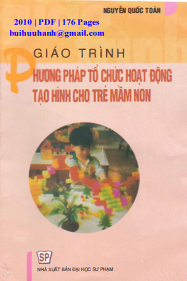 Giáo Trình Phương Pháp Tổ Chức Hoạt Động Tạo Hình Cho Trẻ Mầm Non - Nguyễn Quốc Toản, 176 Trang