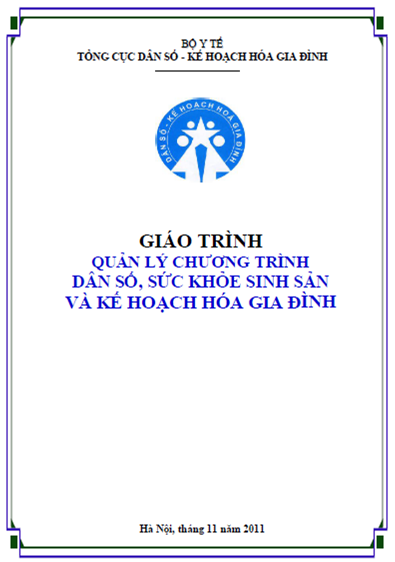 Giáo Trình Quản Lý Chương Trình Dân Số, Sức Khỏe Sinh Sản Và Kế Hoạch Hóa Gia Đình - Trần Ngọc Sinh