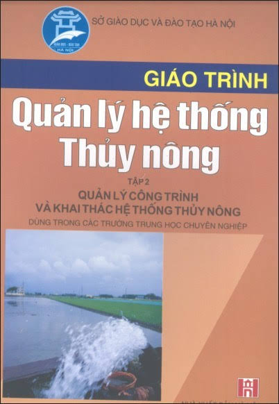 Giáo Trình Quản Lý Hệ Thống Thủy Nông Tập 2-Quản Lý Công Trình (NXB Hà Nội 2005) - Nguyễn Văn Hiệu