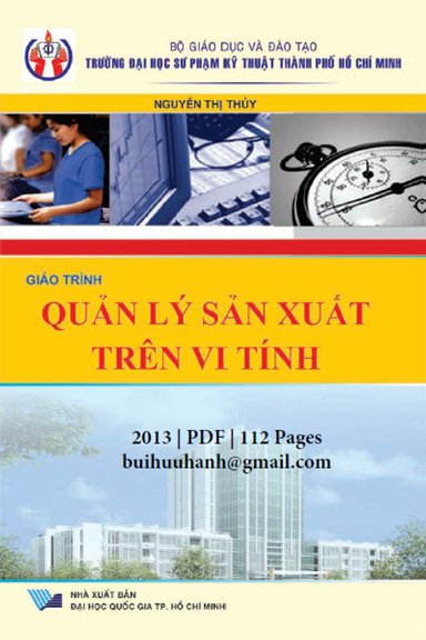 Giáo Trình Quản Lý Sản Xuất Trên Vi Tính (NXB Đại Học Quốc Gia 2013) - Nguyễn Thị Thúy, 112 Trang