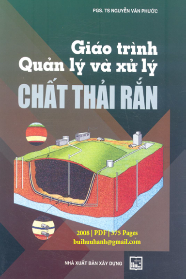 Giáo Trình Quản Lý Và Xử Lý Chất Thải Rắn (NXB Xây Dựng 2008) - Nguyễn Văn Phước, 357 Trang